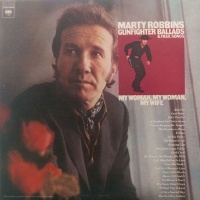 Marty Robbins - Gunfighter Ballads And Trail Songs + My Woman My Woman My Wife (2LP Set)  LP 1